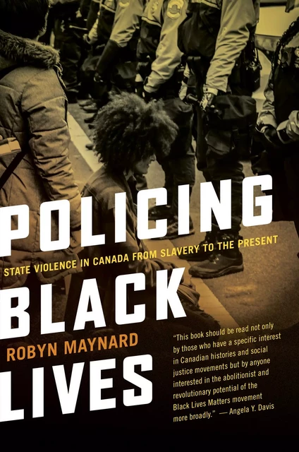 Policing Black Lives - Robyn Maynard - Fernwood Publishing