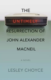 The Untimely Resurrection of John Alexander MacNeil