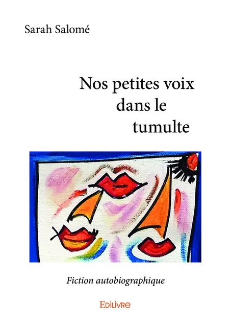 Nos petites voix dans le tumulte - Sarah Salomé - Editions Edilivre