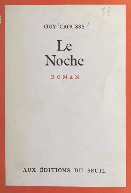 Le Noche - Guy Croussy - (Seuil) réédition numérique FeniXX