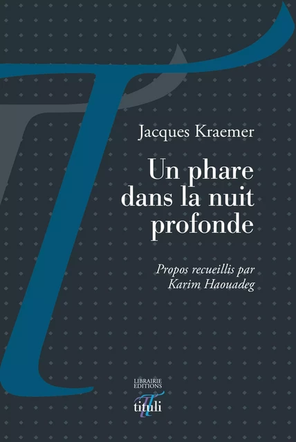 Un phare dans la nuit profonde - Jacques Kraemer - Librairie éditions tituli