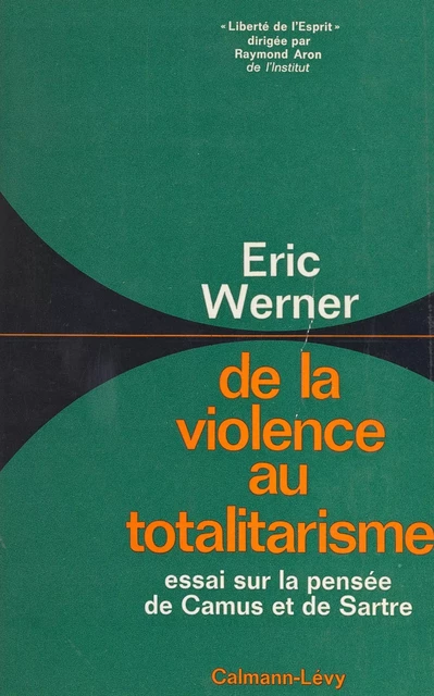 De la violence au totalitarisme - Eric Werner - (Calmann-Lévy) réédition numérique FeniXX