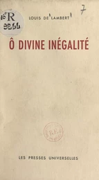 Ô divine inégalité