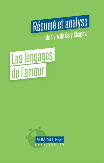 Les langages de l'amour (Résumé et analyse du livre de Gary Chapman) - Noémie Barthélemy - 50Minutes.fr