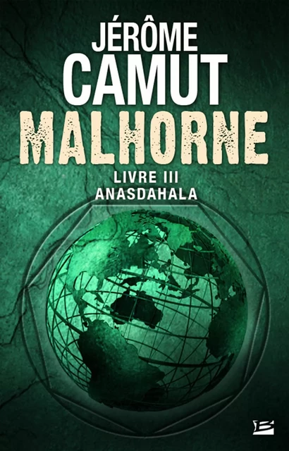 Malhorne, T3 : Anasdahala - Jérôme Camut - Bragelonne