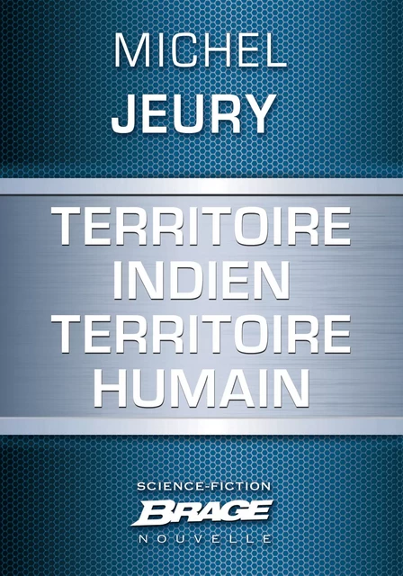 Territoire indien territoire humain - Michel Jeury - Bragelonne