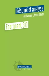 Epargnant 3.0 (Résumé et analyse de Edouard Petit)