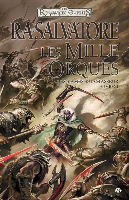 Les Lames du Chasseur, T1 : Les Mille Orques - R. A. Salvatore - Bragelonne