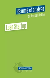 Lean Startup (Résumé et analyse de Eric Ries)