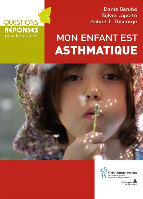 Mon enfant est asthmatique -  Collectif - Éditions du CHU Sainte-Justine