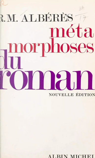 Métamorphoses du roman - René Albérès - (Albin Michel) réédition numérique FeniXX