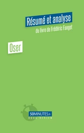 Oser (Résumé et analyse du livre de Frédéric Fanget)