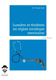 Lumière et ténèbres en région mixtèque mexicaine