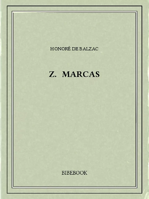 Z. Marcas - Honoré de Balzac - Bibebook