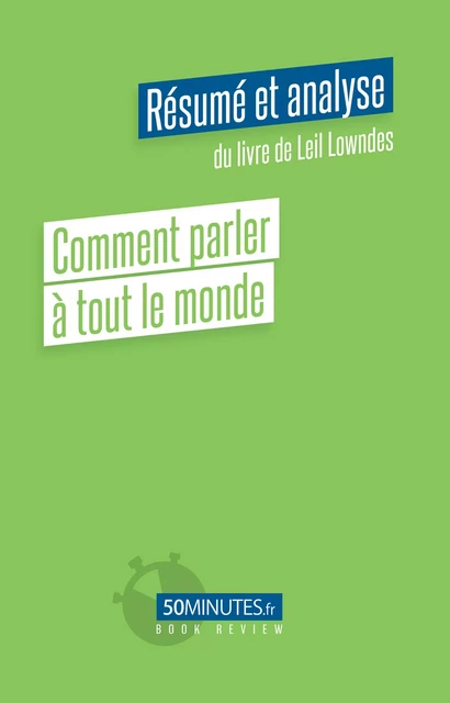 Comment parler à tout le monde (Résumé et analyse de Leil Lowndes) - Stéphanie Henry - 50Minutes.fr