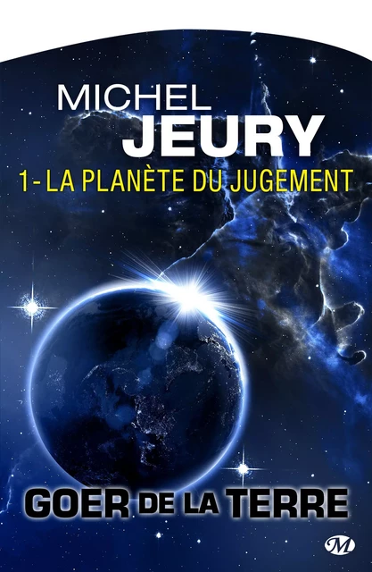 Goer de la Terre, T1 : La Planète du jugement - Michel Jeury - Bragelonne