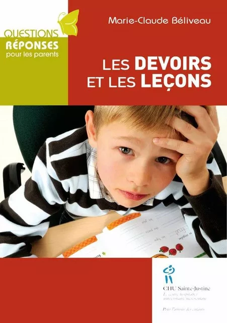 Devoirs et les leçons (Les) - Marie-Claude Béliveau - Éditions du CHU Sainte-Justine