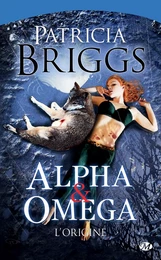 Alpha &amp; Omega : Alpha &amp; Omega - L'Origine