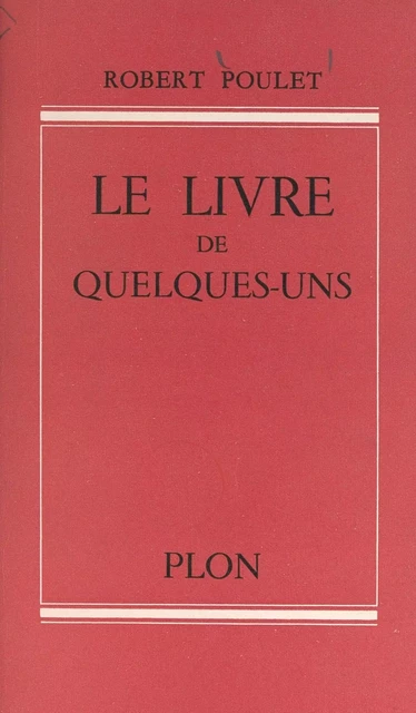 Le livre de quelques-uns - Robert Poulet - (Plon) réédition numérique FeniXX