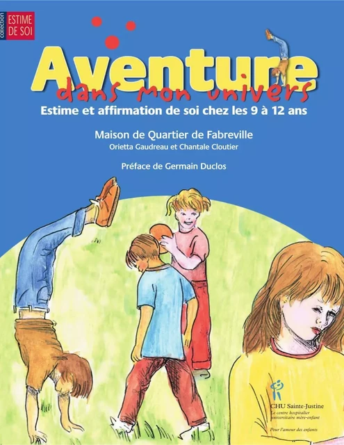 Aventure dans mon univers - Orietta Gaudreault - Éditions du CHU Sainte-Justine