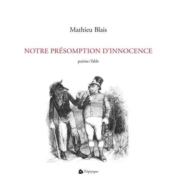 Notre présomption d'innocence - Mathieu Blais - Éditions Triptyque