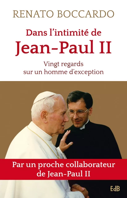 Dans l'intimité de Jean-Paul II - Boccardo Renato, Renzo Agasso - Editions des Béatitudes