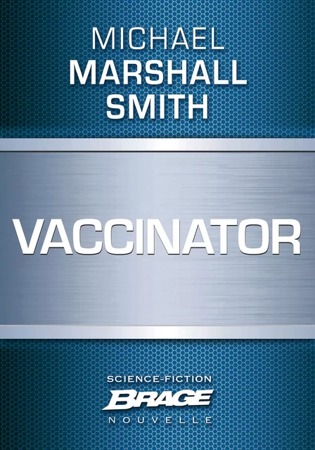 Vaccinator - Michael Marshall - Bragelonne