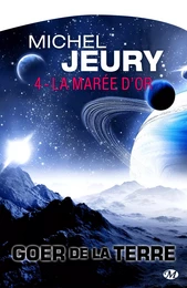 Goer de la Terre, T4 : La Marée d'or