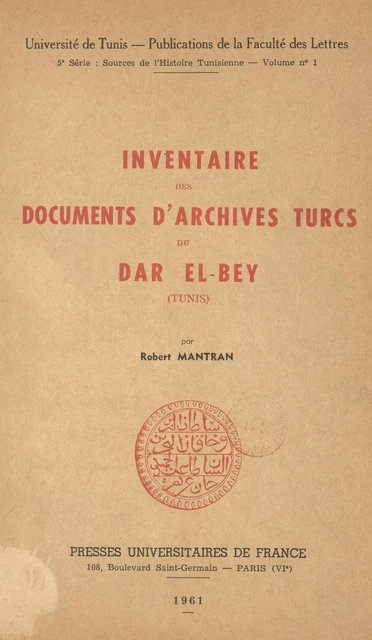 Inventaire des documents d'archives turcs du Dar El-Bey (Tunis) - Robert Mantran - (Presses universitaires de France) réédition numérique FeniXX