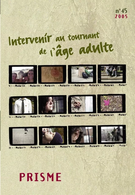 PRISME No 45 Intervenir au tournant de l'âge adulte -  Collectif - Éditions du CHU Sainte-Justine