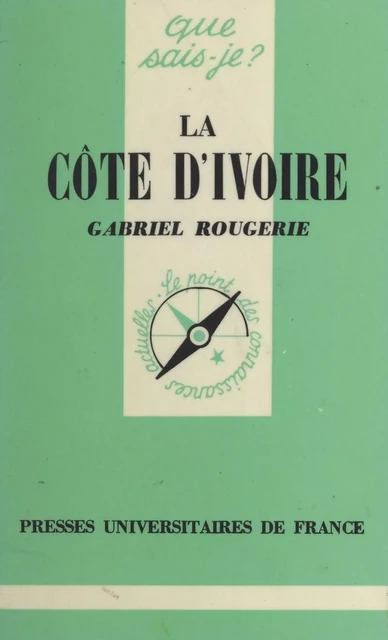 La Côte d'Ivoire - Gabriel Rougerie - (Presses universitaires de France) réédition numérique FeniXX