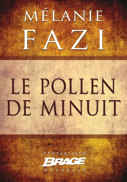 Le Pollen de minuit - Mélanie Fazi - Bragelonne