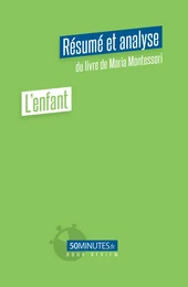 L’enfant (Résumé et analyse du livre de Maria Montessori)