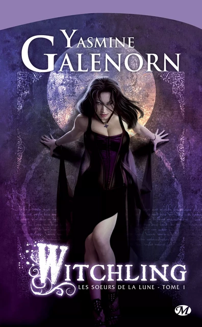 Les Soeurs de la lune, T1 : Witchling - Yasmine Galenorn - Milady