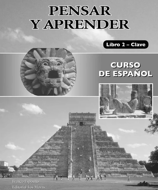 Pensar y aprender Libro 2 CLAVE /Corrigé/Answer Key - Franco Esposito - Los Mayas