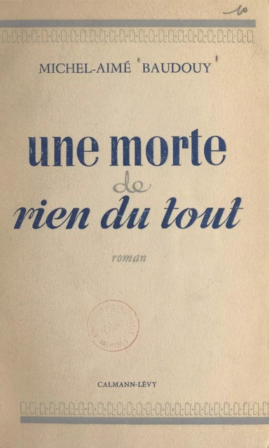 Une morte de rien du tout - Michel-Aimé Baudouy - (Calmann-Lévy) réédition numérique FeniXX