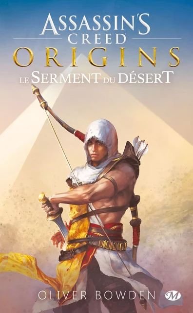 Assassin's Creed : Assassin's Creed Origins : Le Serment du désert - Oliver Bowden - Bragelonne