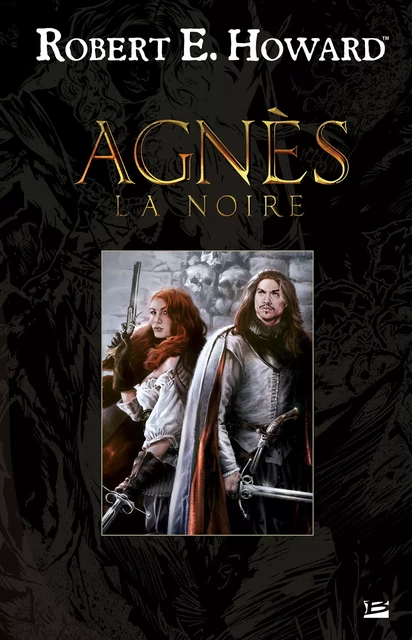 Agnès la Noire - Robert E. Howard - Bragelonne