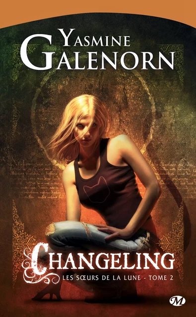 Les Soeurs de la lune, T2 : Changeling - Yasmine Galenorn - Milady