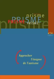 PRISME No 34 Approcher l'énigme de l'autisme