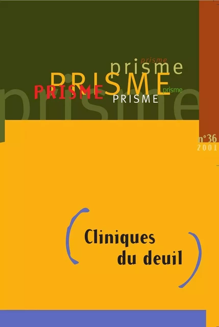 PRISME No 36 Cliniques du deuil -  Collectif - Éditions du CHU Sainte-Justine