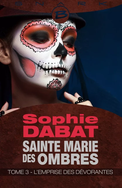 Sainte Marie des Ombres, T3 : L'Emprise des Dévorantes - Sophie Dabat - Bragelonne