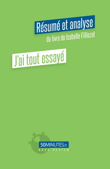 J'ai tout essayé (Résumé et analyse du livre de Isabelle Filliozat) - Noémie Barthélemy - 50Minutes.fr