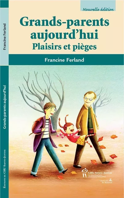 Grands-parents aujourd'hui, 2e édition - Francine Ferland - Éditions du CHU Sainte-Justine