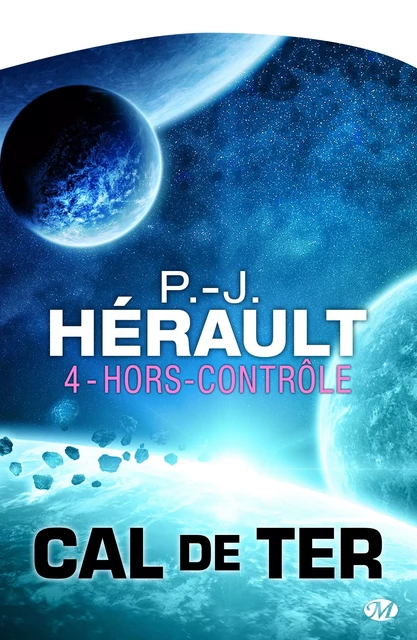 Cal de Ter, T4 : Hors contrôle - P.-J. Hérault - Bragelonne