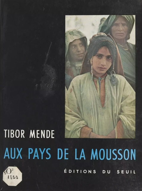 Aux pays de la mousson - Tibor Mende - (Seuil) réédition numérique FeniXX