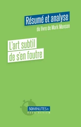 L'art subtil de s'en foutre (Résumé et analyse du livre de Mark Manson)