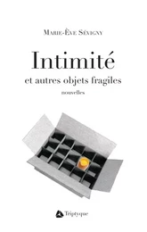 Intimité et autres objets fragiles