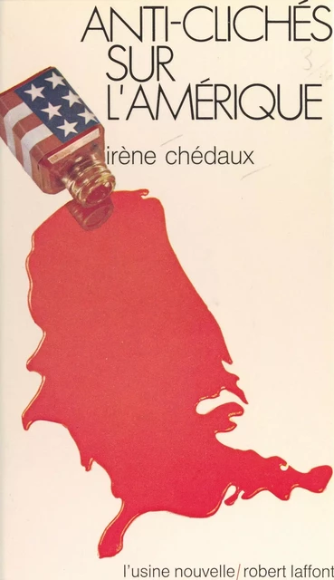 Anti-clichés sur l'Amérique - Irène Chédaux - (Robert Laffont) réédition numérique FeniXX