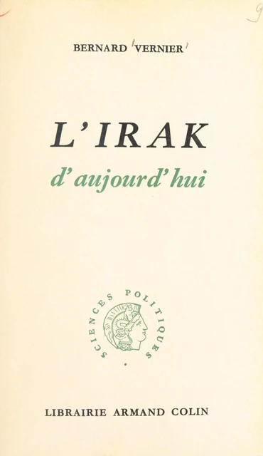 L'Irak d'aujourd'hui - Bernard Vernier - (Armand Colin) réédition numérique FeniXX